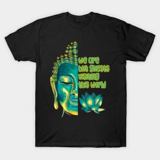 We Are But Guests Visiting This World Buddhist Quote Sutra T-Shirt